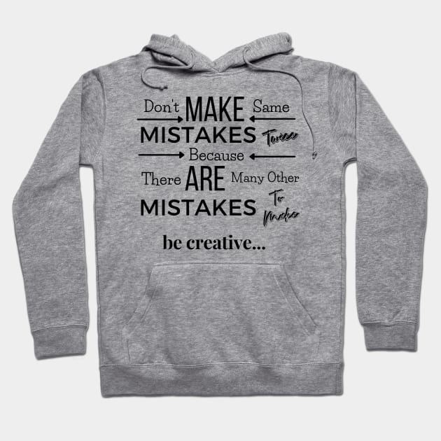 Don't make same mistakes twice Hoodie by PositiveGraphic